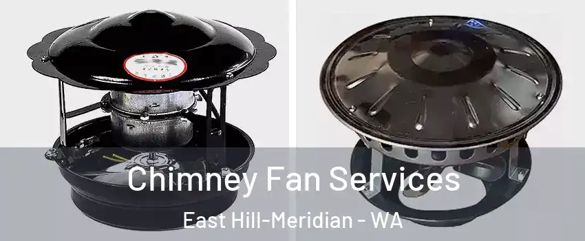  Chimney Fan Services East Hill-Meridian - WA