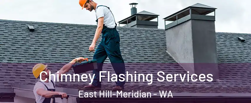  Chimney Flashing Services East Hill-Meridian - WA