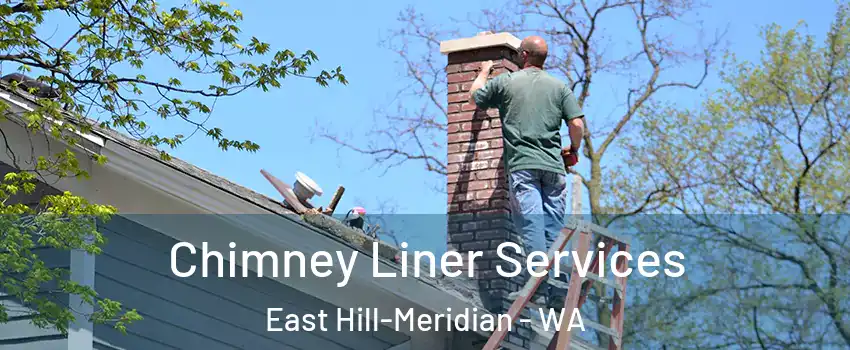  Chimney Liner Services East Hill-Meridian - WA