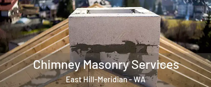  Chimney Masonry Services East Hill-Meridian - WA
