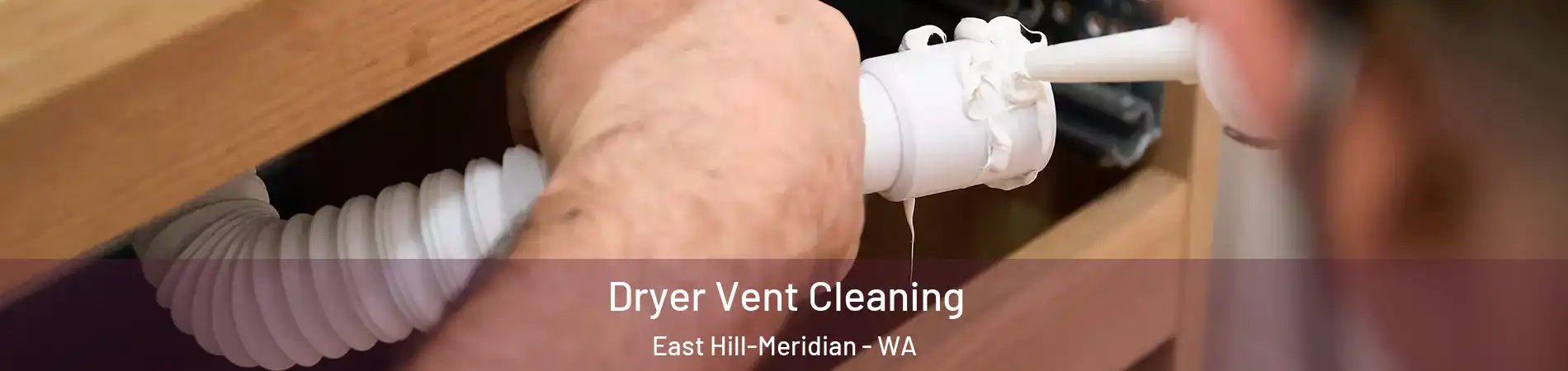  Dryer Vent Cleaning East Hill-Meridian - WA