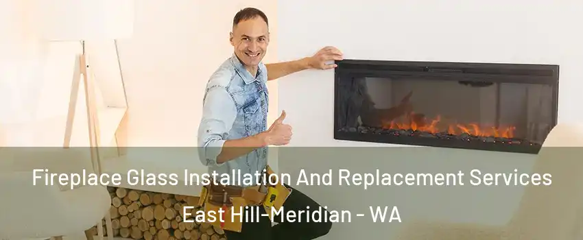  Fireplace Glass Installation And Replacement Services East Hill-Meridian - WA