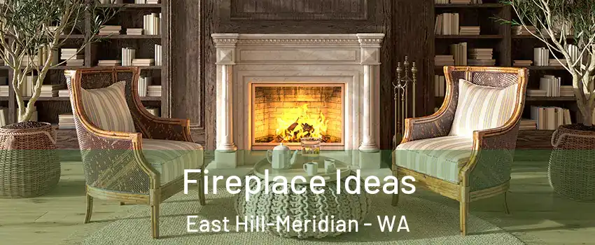  Fireplace Ideas East Hill-Meridian - WA