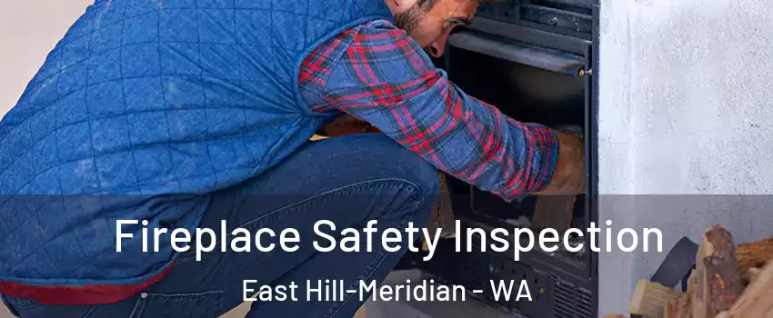  Fireplace Safety Inspection East Hill-Meridian - WA