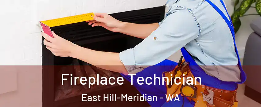  Fireplace Technician East Hill-Meridian - WA