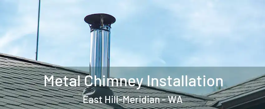  Metal Chimney Installation East Hill-Meridian - WA