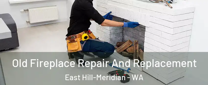  Old Fireplace Repair And Replacement East Hill-Meridian - WA