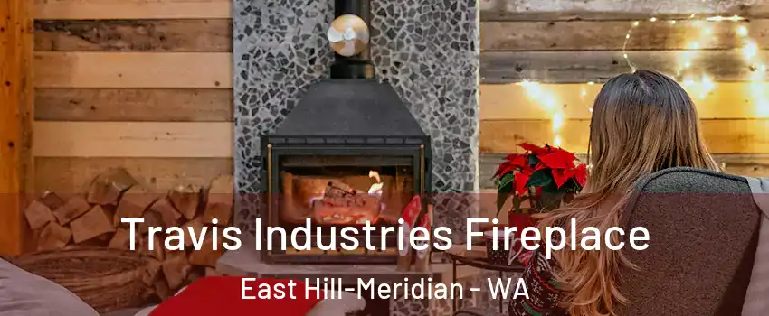  Travis Industries Fireplace East Hill-Meridian - WA