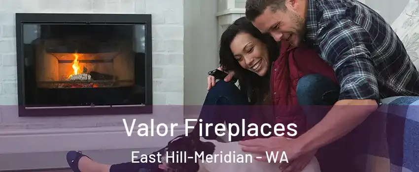  Valor Fireplaces East Hill-Meridian - WA