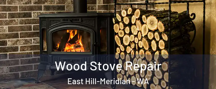  Wood Stove Repair East Hill-Meridian - WA